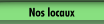 Nos locaux